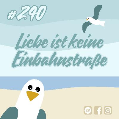 #240 Liebe ist keine Einbahnstraße #240 Liebe ist keine Einbahnstraße