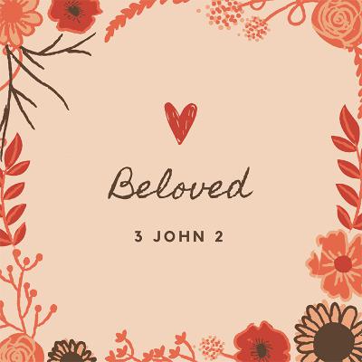 3 John 2 (Beloved)