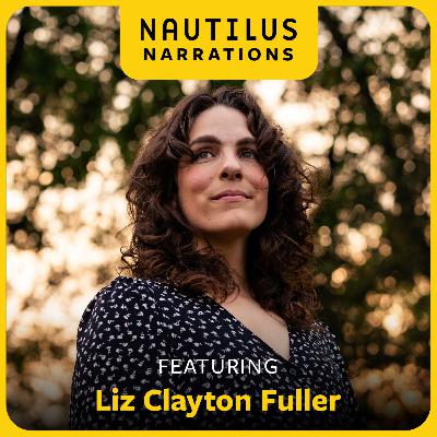 We'll Miss the Vulture | Nautilus Narrations with Liz Clayton Fuller