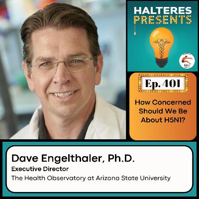 Ep. 401: “How Concerned Should We Be About H5N1?” - Dave Engelthaler, Ph.D. Ep. 401: “How Concerned Should We Be About H5N1?” - Dave Engelthaler, Ph.D.