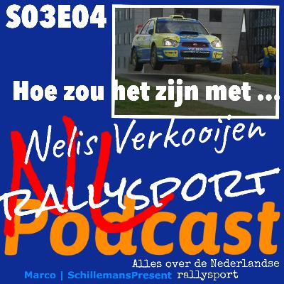 S03E04 NL Rallysport Podcast | Hoe zou het zijn met ... Nelis Verkooijen