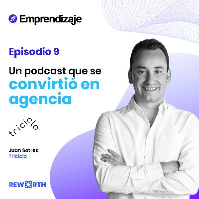 Un podcast que se convirtió en agencia con Juan Sotres co-fundador de Triciclo