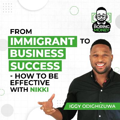 From Immigrant To Business Success - How To Be Effective With Nikki