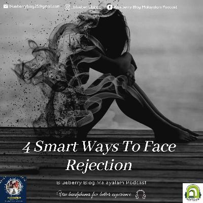 4 Smart Ways To Face Rejection ; By A Malayali Girl