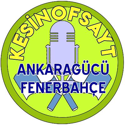 Kesinofsayt Podcast 080 - Ankaragücü - Fenerbahçe Kesinofsayt Podcast 080 - Ankaragücü - Fenerbahçe