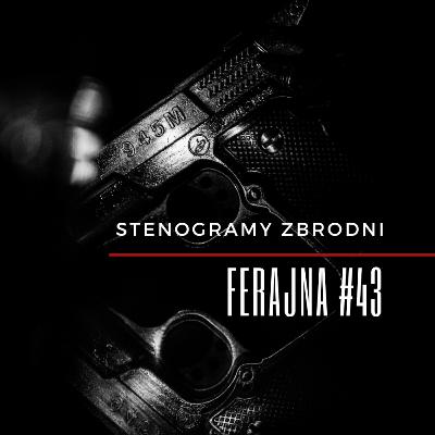 FERAJNA #43 - kryminał, podcast, słuchowisko, antykryminał