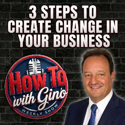 3 Steps To Create Change in Your Business