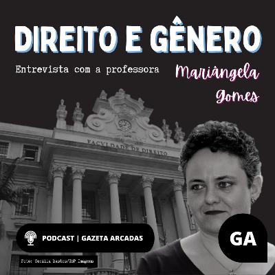 Direito e Gênero: Entrevista com a Professora Mariângela Gomes