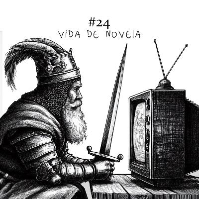 #24 Vida de novela