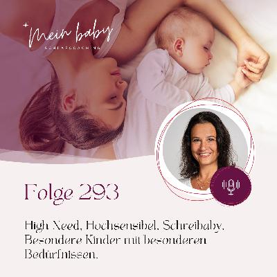 High Need, Hochsensibel, Schreibaby. Besondere Kinder mit besonderen Bedürfnissen. High Need, Hochsensibel, Schreibaby. Besondere Kinder mit besonderen Bedürfnissen.