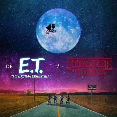 #5 De ET à Stranger Things : ce qui a changé