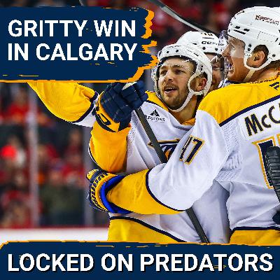 Predators pick up GRITTY win in Calgary | 4 head to Olympics & Winter Classic rumors