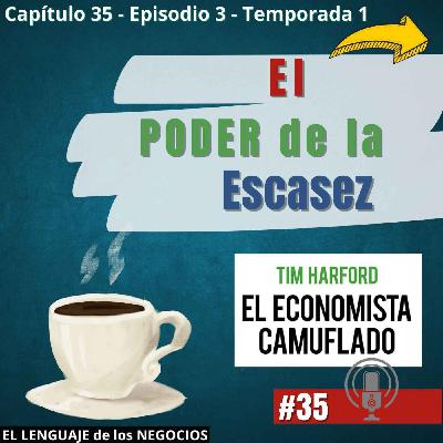 035 El Poder de la Escasez