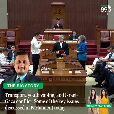 The Big Story: In Parliament today - Singapore signals recognition of Palestine as a state, not an issue of "if" but "when"