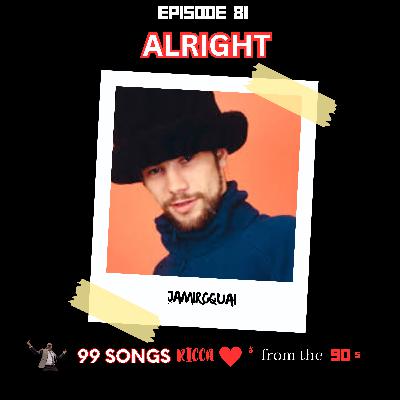 E81: Alright by Jamiroquai