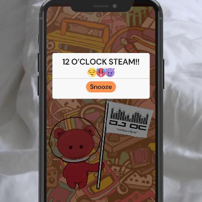 12 O'Clock Steam 😮‍💨🥵😈 (EXPLICIT)