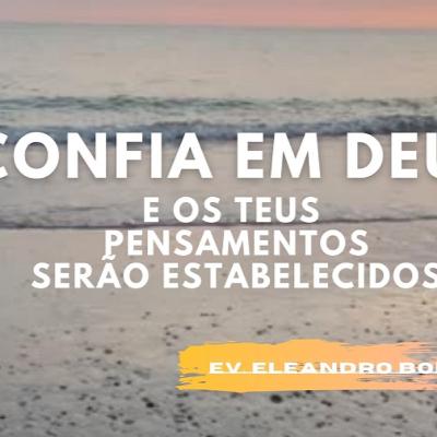 Confia em Deus e os teus pensamentos serão estabelecidos- Msg 68/21