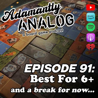 Ep 91 - Six (or More) Players!