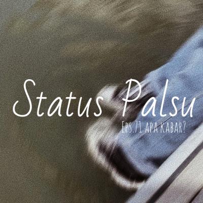 71. Status Palsu 71. Status Palsu