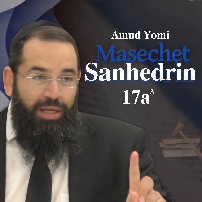 Masechet Sanhedrin 17a3 | Rabbi Yisraeli's Amud Yomi