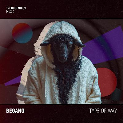 BEGANO - Type of Way BEGANO - Type of Way