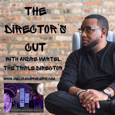 The Director's Cut hosted by Andre Martel Ep 12