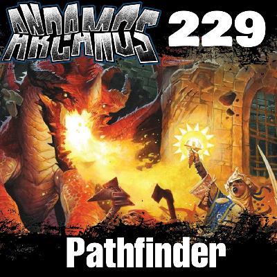 Andamos Arcanos 229 - Pathfinder Andamos Arcanos 229 - Pathfinder