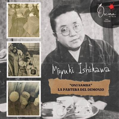 EP 32 - Miyuki Ishikawa "la partera del demonio"