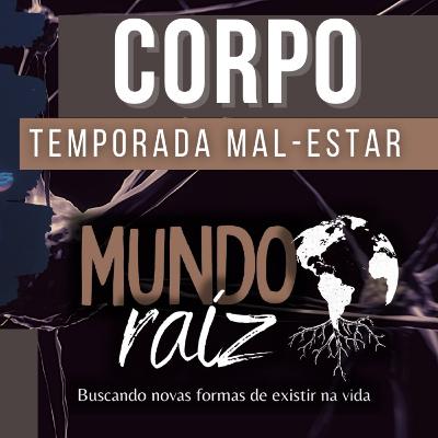 O Mal-estar no Corpo
