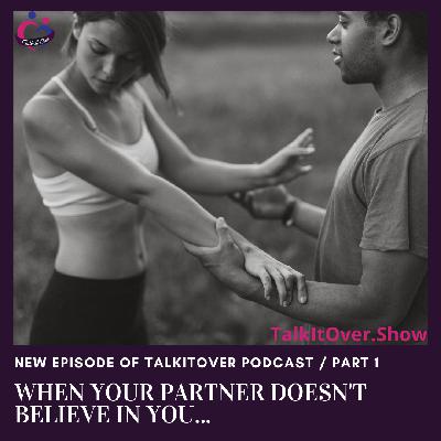When your partner doesn't believe in you...