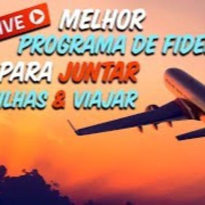 Melhor Programa de Fidelidade para juntar Milhas e Viajar Melhor Programa de Fidelidade para juntar Milhas e Viajar