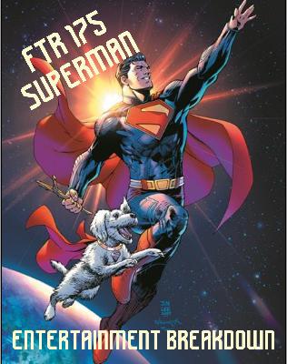 FTR 175 Superman Entertainment Breakdown FTR 175 Superman Entertainment Breakdown