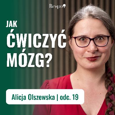 Jak dbać o swój mózg? | Alicja Olszewska