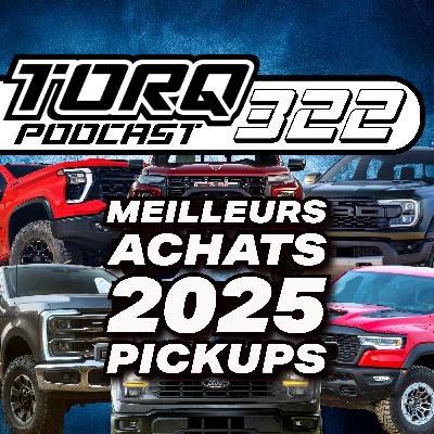 322. Meilleurs Achats 2025 : Les Meilleurs Pickups à Acheter | TORQ PODCAST