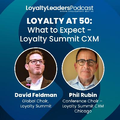 Loyalty at 50: What to Expect - Loyalty Summit CXM Loyalty at 50: What to Expect - Loyalty Summit CXM