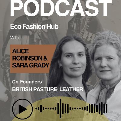 Alice Robinson & Sara Grady, Co-founders of British Pasture Leather