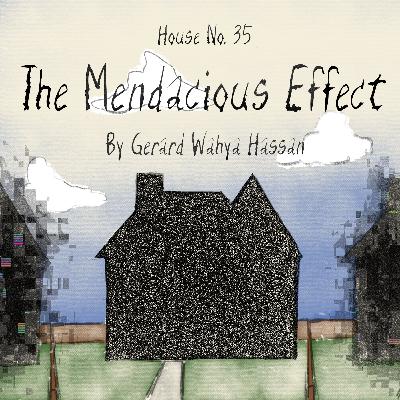 House No. 35: The Mendacious Effect