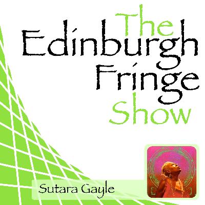 The Edinburgh Fringe Show 2025 – Sutara Gayle – The Legends Of Them