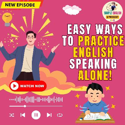 Easy Ways to Practice Speaking English | English Podcast ๐ง Easy Ways to Practice Speaking English | English Podcast ๐ง
