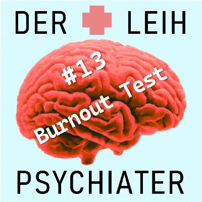 #13 Der Burnout-Test