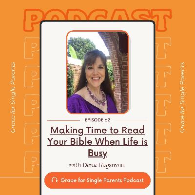 Ep 62 | Making Time for God's Word During Busy Seasons of Life | Dana Hagstrom