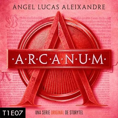 Arcanum - T1E07 1 (Audiolibro) | Prueba Gratis