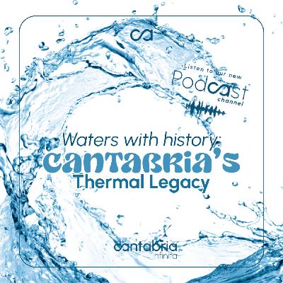 Historic and Modern Spas: Cantabria’s Legacy of Well-being