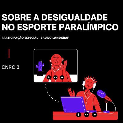 SOBRE A DESIGUALDADE NO ESPORTE PARALÍMPICO #CNRC3 SOBRE A DESIGUALDADE NO ESPORTE PARALÍMPICO #CNRC3
