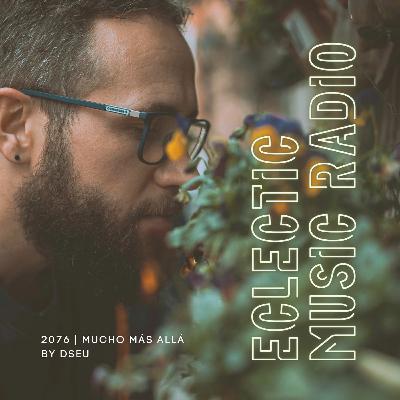 2076 | Mucho más allá [ECLECTIC MUSIC RADIO]