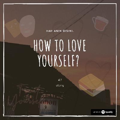 07 - how to love yourself?