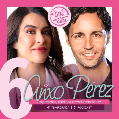 4x06 | Anxo Pérez: El viaje del éxito exterior al interior. Empresario, escritor y conferenciante.