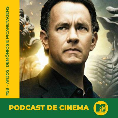 58 - Anjos, Demônios e Picaretagens