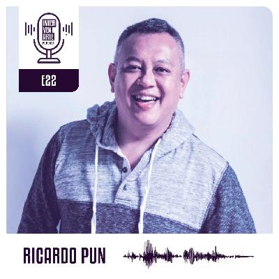 E22. Es más importante vivir el presente que asegurar el futuro | Ricardo Pun Chong