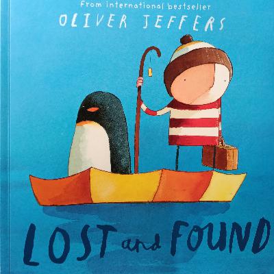 Lost and Found By Oliver Jeffers Lost and Found By Oliver Jeffers